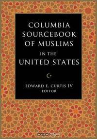 Columbia Sourcebook of Muslims in the United States
