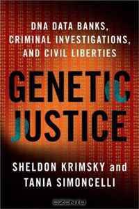 Genetic Justice: DNA Data Banks, Criminal Investigations, and Civil Liberties