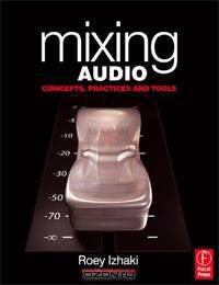 Mixing Audio: Concepts, Practices and Tools
