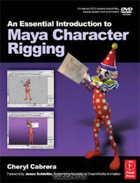 An Essential Introduction to Maya Character Rigging (+ DVD-ROM)