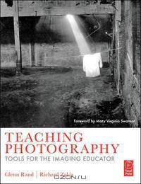 Teaching Photography: Tools for the Imaging Educator