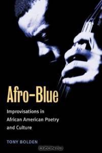 Afro-Blue: Improvisations in African American Poetry and Culture