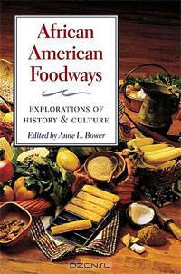 African American Foodways: Exploration of History and Culture