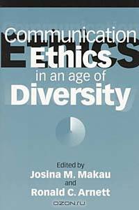 Communication Ethics in an Age of Diversity