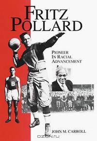 Fritz Pollard: Pioneer in Racial Advancement (Sport and Society)