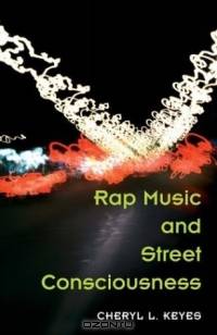 Rap Music And Street Consciousness (Music in American Life)