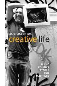 Creative Life: Music, Politics, People, and Machines
