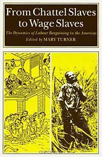 From Chattel Slaves to Wage Slaves: The Dynamics of Labour Bargaining in the Americas