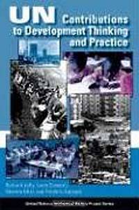UN Contributions to Development Thinking and Practice (United Nations Intellectual History Project)