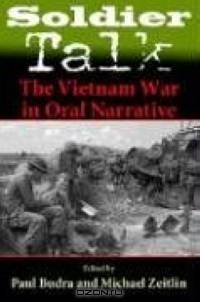 Soldier Talk: The Vietnam War in Oral Narrative