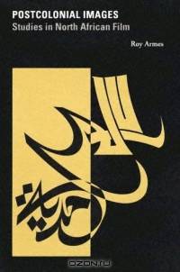 Postcolonial Images: Studies In North African Film