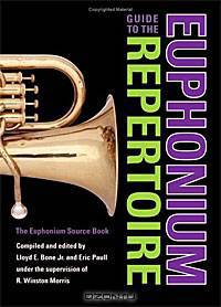 Guide to the Euphonium Repertoire: The Euphonium Source Book
