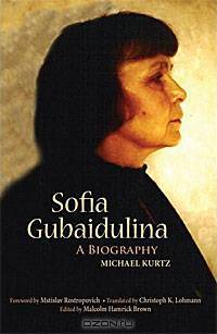 Sofia Gubaidulina: A Biography