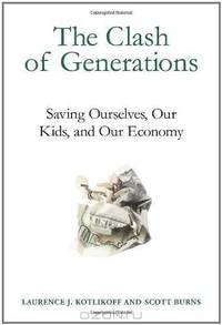 The Clash of Generations: Saving Ourselves, Our Kids, and Our Economy
