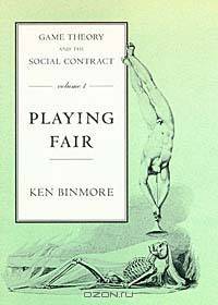 Game Theory and the Social Contract, Vol. 1: Playing Fair