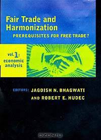Fair Trade and Harmonization, Vol. 1: Economic Analysis