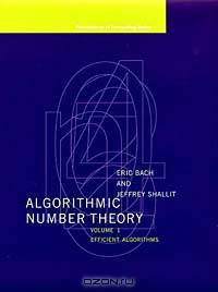 Algorithmic Number Theory, Vol. 1: Efficient Algorithms (Foundations of Computing)