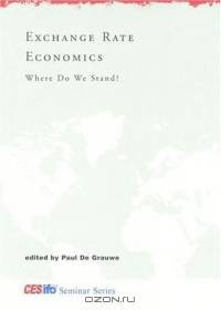 Exchange Rate Economics : Where Do We Stand? (CESifo Seminar Series)