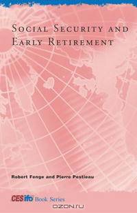 Social Security and Early Retirement (CESifo Book Series)