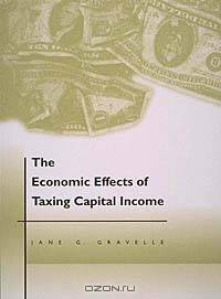 The Economic Effects of Taxing Capital Income
