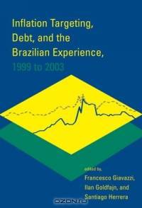 Inflation Targeting, Debt, and the Brazilian Experience, 1999 to 2003