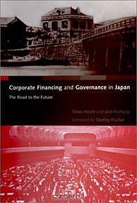 Corporate Financing and Governance in Japan: The Road to the Future