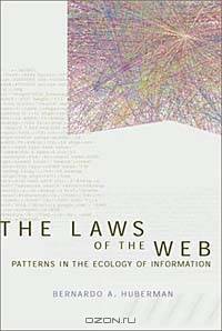 The Laws of the Web: Patterns in the Ecology of Information