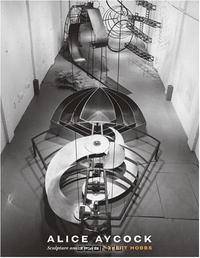 Alice Aycock: Sculpture and Projects