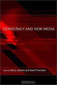 Democracy and New Media (Media in Transition)