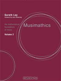 Musimathics: The Mathematical Foundations of Music (Volume 2)