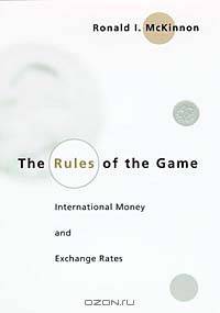 The Rules of the Game: International Money and Exchange Rates