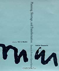 Planning, Shortage, and Transformation: Essays in Honor of Janos Kornai