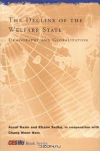 The Decline of the Welfare State : Demography and Globalization (CESifo Book Series)