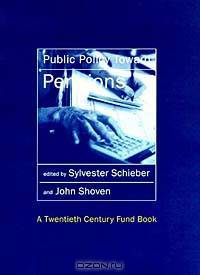Public Policy Toward Pensions (Twentieth Century Fund Books)