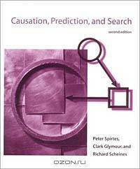 Causation, Prediction, and Search, Second Edition (Adaptive Computation and Machine Learning)