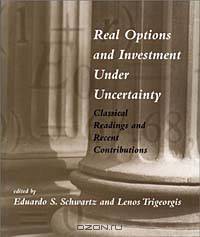 Real Options and Investment under Uncertainty: Classical Readings and Recent Contributions