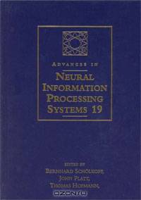 Advances in Neural Information Processing Systems 19: Proceedings of the 2006 Conference