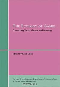 The Ecology of Games: Connecting Youth, Games, and Learning