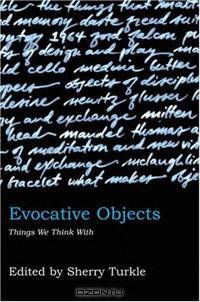 Evocative Objects: Things We Think With