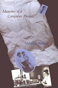 Memoirs of a Computer Pioneer (History of Computing)