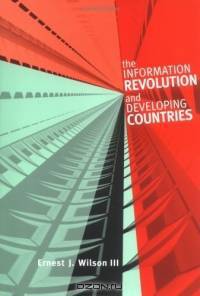 The Information Revolution and Developing Countries (The Information Revolution & Global Politics)