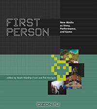 First Person : New Media as Story, Performance, and Game