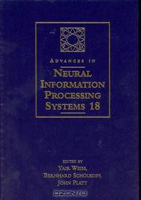 Advances in Neural Information Processing Systems 18: Proceedings of the 2005 Conference (Neural Information Processing)