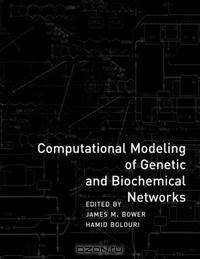 Computational Modeling of Genetic and Biochemical Networks (Computational Molecular Biology)