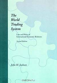 The World Trading System - 2nd Edition: Law and Policy of International Economic Relations