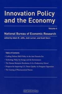 Innovation Policy and the Economy : Volume 4 (NBER Innovation Policy and the Economy)