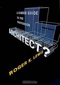 Architect? A Candid Guide to the Profession