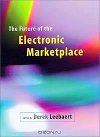 The Future of the Electronic Marketplace