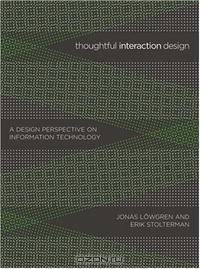Thoughtful Interaction Design: A Design Perspective on Information Technology