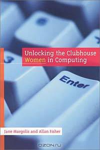 Unlocking the Clubhouse : Women in Computing